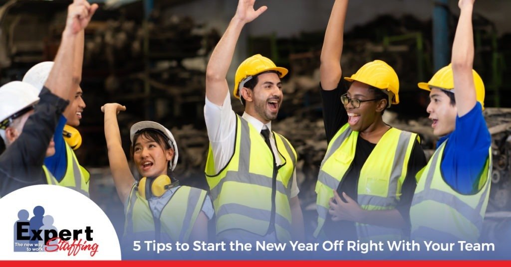 5 Tips To Start The New Year Off Right With Your Team | Expert Staffing