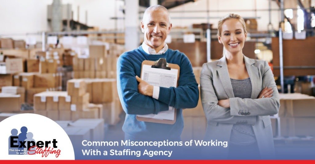 Common Misconceptions Of Working With A Staffing Agency | Expert Staffing