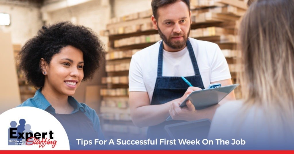 Tips For A Successful First Week On The Job - Expert Staffing