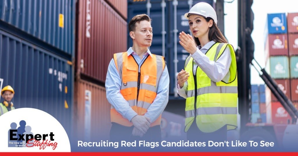Recruiting Red Flags Candidates Don't Like to See - Expert Staffing
