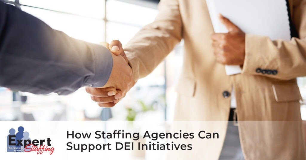 How Staffing Agencies Can Support DEI Initiatives - Expert Staffing
