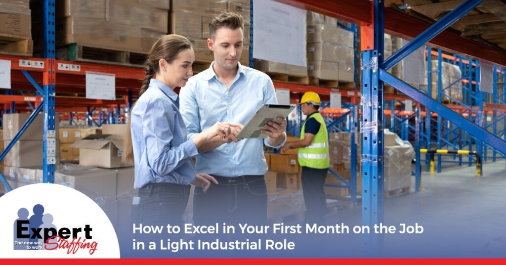 How to Excel in Your First Month on the Job in a Light Industrial Role - Expert Staffing