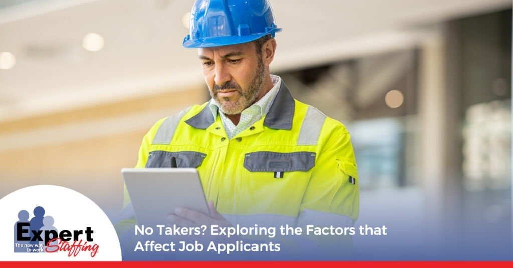 No Takers? Exploring the Factors that Affect Job Applicants - Expert Staffing