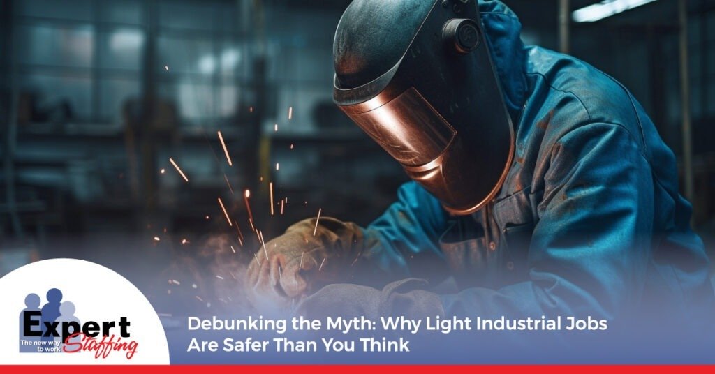 Debunking the Myth: Why Light Industrial Jobs are Safer Than You Think - Expert Staffing